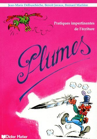 plumes. pratiques impertinentes de l'écriture