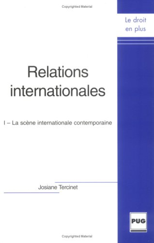 Relations internationales. Vol. 1. La scène internationale contemporaine