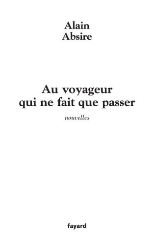 Au voyageur qui ne fait que passer