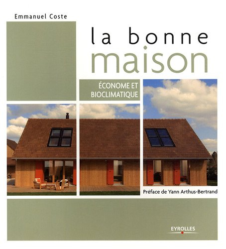 La bonne maison : économe et bioclimatique