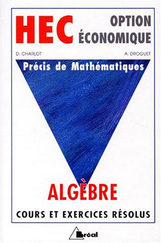 précis de mathématiques - hec : algèbre