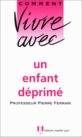 comment vivre avec un enfant déprimé