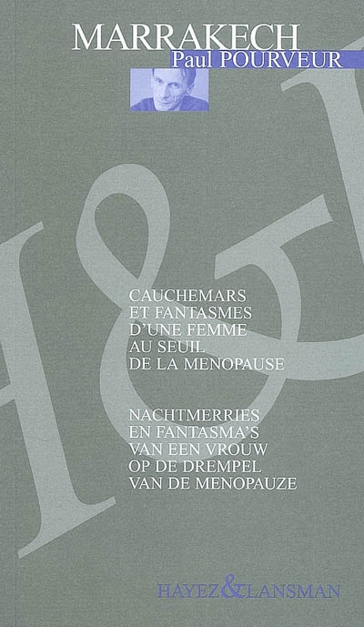 Marrakech : cauchemars et fantasmes d'une femme au seuil de la ménopause. Marrakech : nachtmerries e