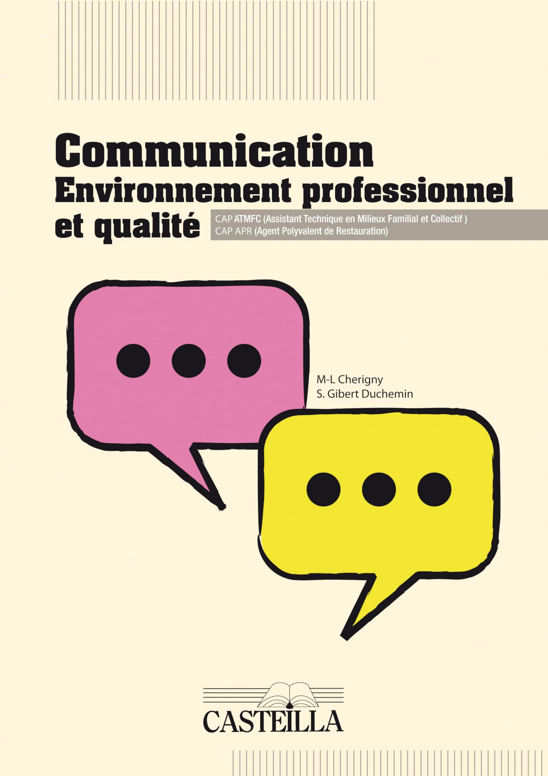 Communication, environnement professionnel et qualité : CAP ATMFC, CAP APR