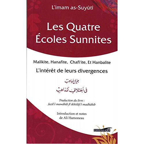 Les quatre écoles sunnites : malikite, hanafite, chafi'ite et hanbalite : l'intérêt de leurs diverge
