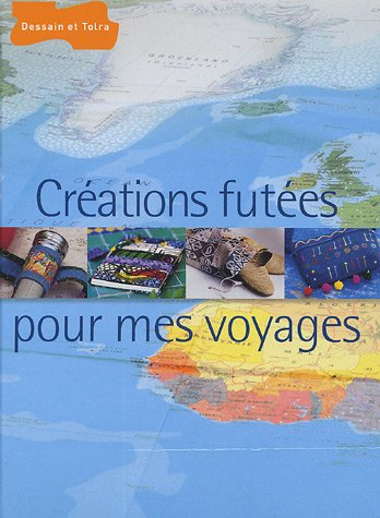 Créations futées pour mes voyages