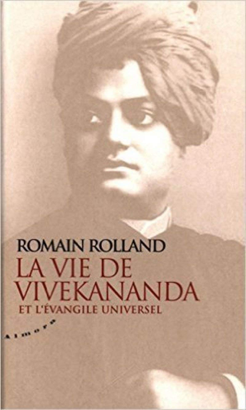 Essai sur la mystique et l'action de l'Inde vivante. Vol. 1. La vie de Vivekananda et l'évangile uni