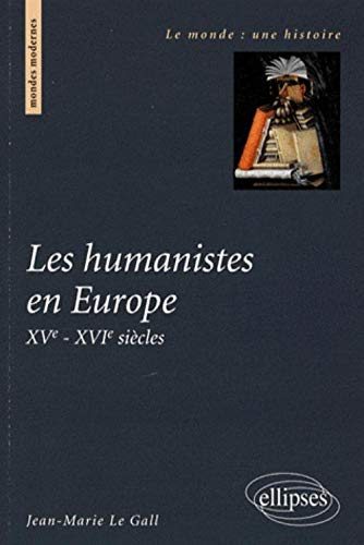 Les humanistes en Europe : XVe-XVIe siècles