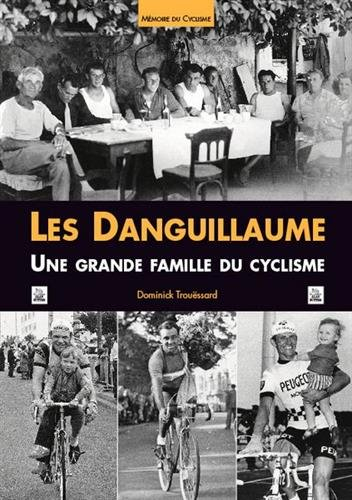 Les Danguillaume : une grande famille du cyclisme