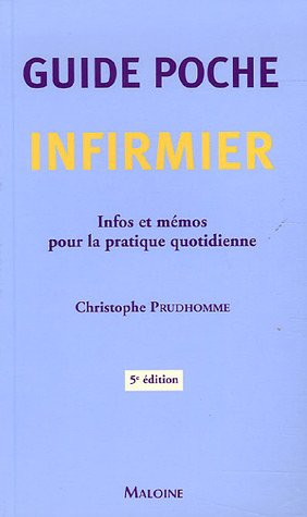 Guide poche infirmier : infos et mémos pour la pratique quotidienne