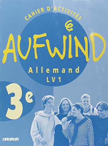 Aufwind, allemand , 3e LV1 : cahier d'activités