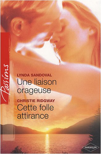 Une liaison orageuse. Cette folle attirance