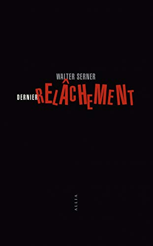 Dernier relâchement : un bréviaire pratique pour les escrocs et ceux qui veulent le devenir