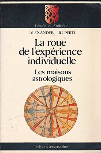 La Roue de l'expérience individuelle : les maisons astrologiques
