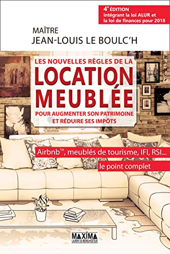 Les nouvelles règles de la location meublée pour augmenter son patrimoine et réduire ses impôts : Ai