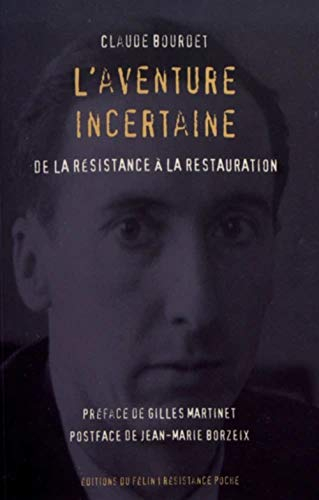 L'aventure incertaine : de la Résistance à la restauration