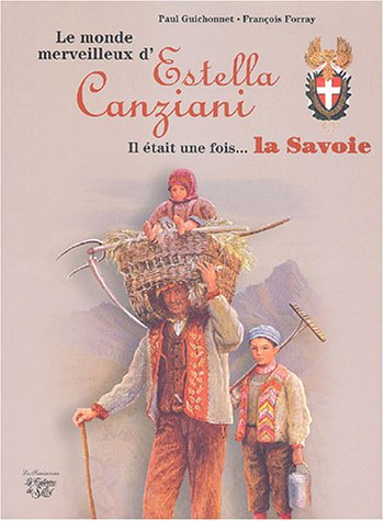 Le monde merveilleux d'Estella Canziani : il était une fois... la Savoie