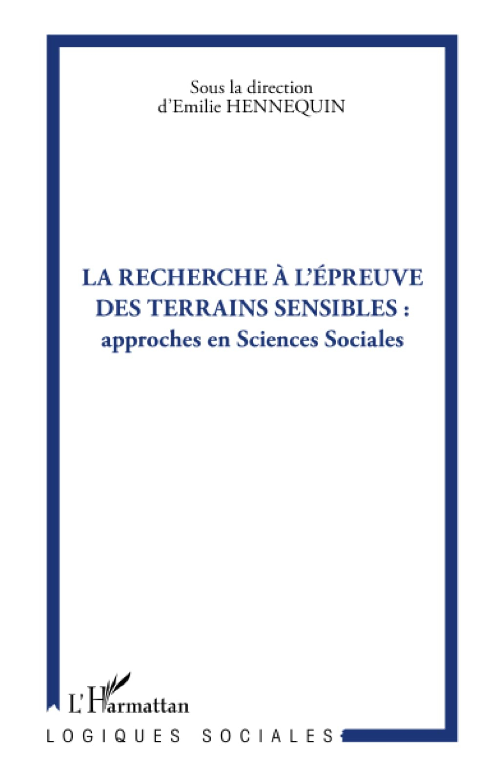 La recherche à l'épreuve des terrains sensibles : approches en sciences sociales
