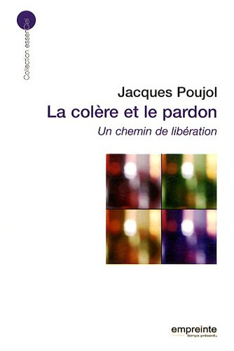 La colère et le pardon : un chemin de libération