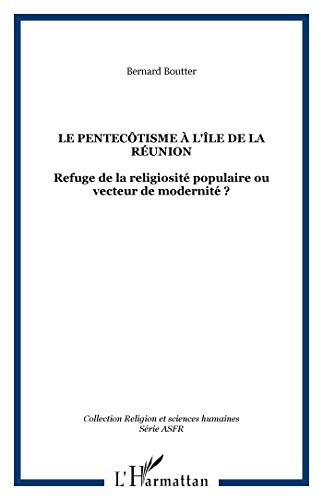 Le pentecôtisme à l'île de la Réunion : refuge de la religiosité populaire ou vecteur de modernité ?
