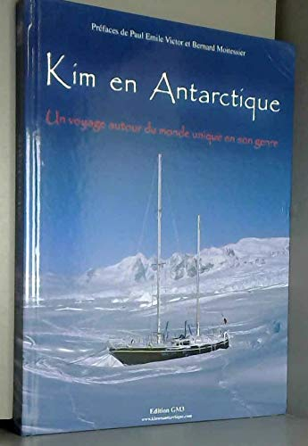 KIM EN ANTARCTIQUE - Un voyage autour du monde unique en son genre