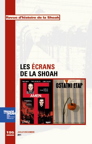 Revue d'histoire de la Shoah, n° 195. Les écrans de la Shoah : la Shoah au regard du cinéma