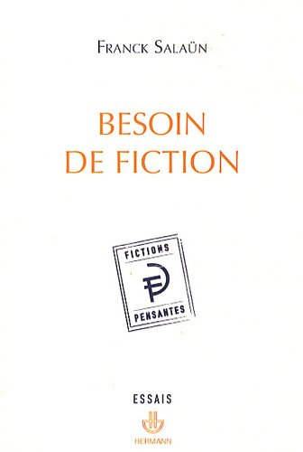 Besoin de fiction : sur l'expérience littéraire de la pensée et le concept de fiction pensante