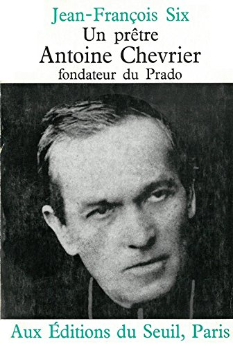 pretre  antoine chevrier  fondateur du p