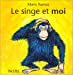 Le Singe et Moi