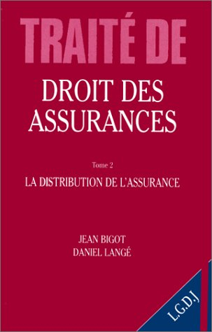 Traité de droit des assurances. Vol. 2. La distribution de l'assurance