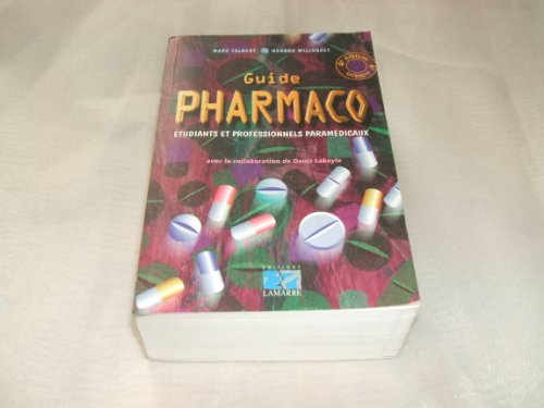 Guide pharmaco : étudiants et professionnels paramédicaux