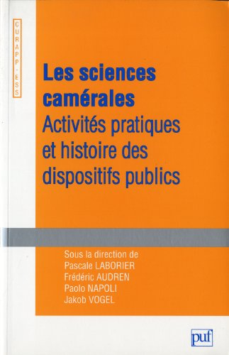 Les sciences camérales : activités pratiques et histoire des dispositifs publics