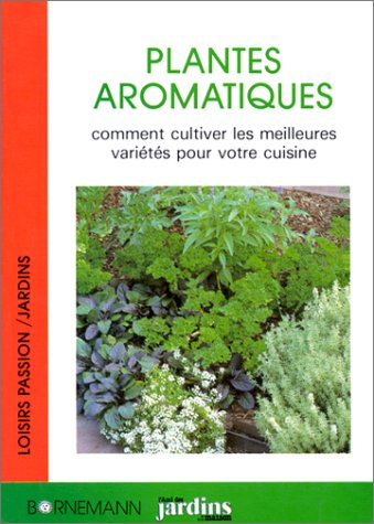 Les Plantes aromatiques : comment cultiver les meilleures variétés pour votre cuisine