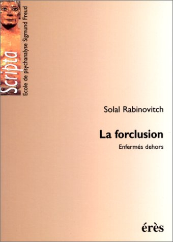 La forclusion : enfermés dehors