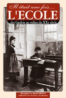 Il était une fois l'école : des Gaulois au milieu du XXe siècle