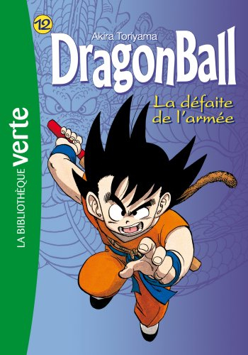 Dragon ball. Vol. 12. La défaite de l'armée