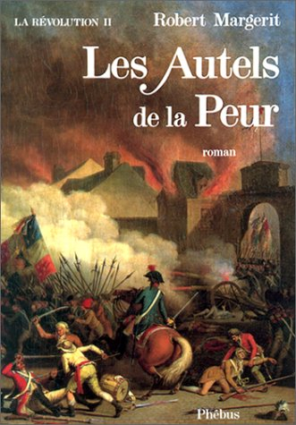 La Révolution. Vol. 2. Les Autels de la peur