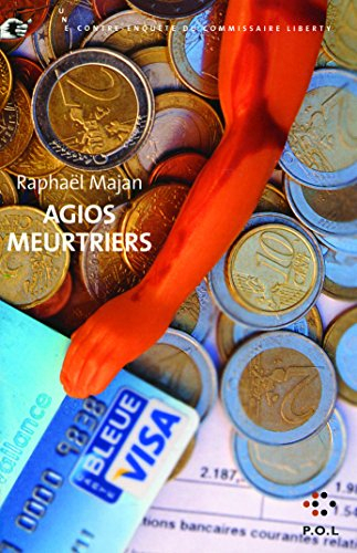 Une contre-enquête du commissaire Liberty. Agios meurtriers