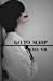 Go To Sleep