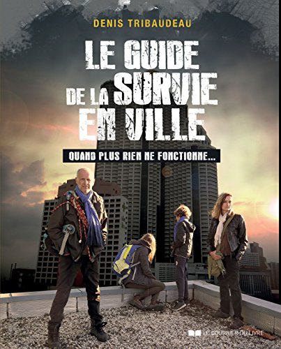 Le guide de la survie en ville : quand plus rien ne fonctionne...