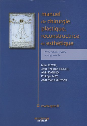 Manuel de chirurgie plastique, reconstructrice et esthétique