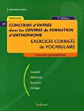 Concours d'entrée dans les centres de formation d'orthophonie: Exercices corrigés de vocabulaire
