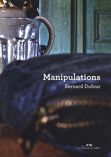 Manipulations : Bernard Dufour