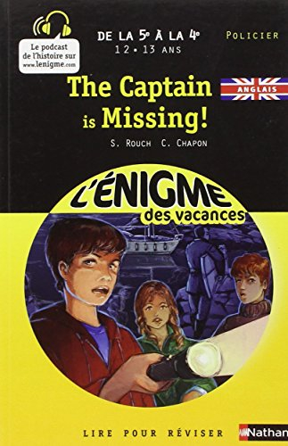 The captain is missing ! : de la 5e à la 4e, 12-13 ans