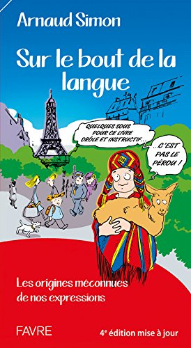 Sur le bout de la langue : les origines méconnues de nos expressions