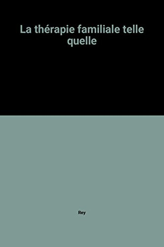 La Thérapie familiale telle quelle