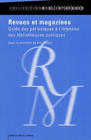 Revues et magazines : guide des périodiques à l'intention des bibliothèques publiques