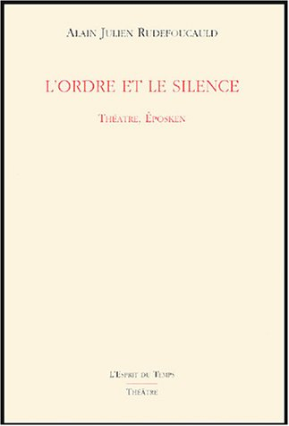L'ordre et le silence : théâtre, Eposken