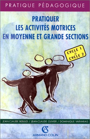 Pratiquer les activités motrices en moyenne et grande sections : cycle 1 et 2