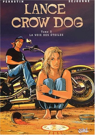 Lance Crow Dog. Vol. 3. La voie des étoiles